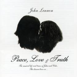 John Lennon : Peace Love & Truth